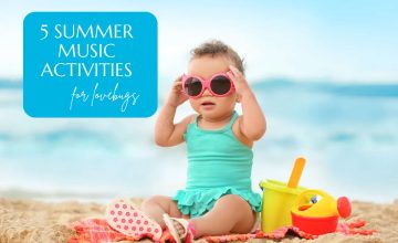 5 Musical Activities to do with your Lovebug this Summer
